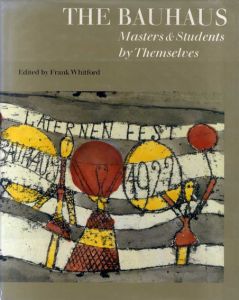 バウハウス　The Bauhaus　Masters & Students By Themselves/Frank Whitford 