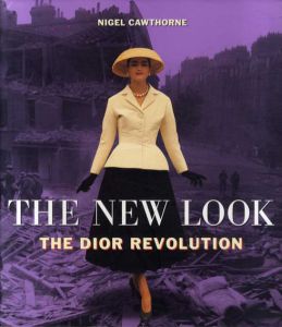 The New Look: Dior Revolution/Nigel Cawthorne