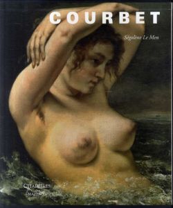 クールベ　Courbet: Segolene le Men/
