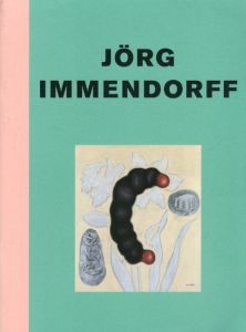 ヨルグ・インメンドルフ　Jorg Immendorff: New Paintings/