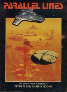 ピーター・エルソン/クリス・ムーア　Parallel Lines. The Science Fiction Illustrations of Peter Elson & Chris Moore/Peter Elson/Chris Moore