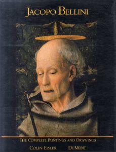 ヤーコポ・ベッリーニ　The Genius of Jacopo Bellini. The Complete Paintings and Drawings/Colin Eisler