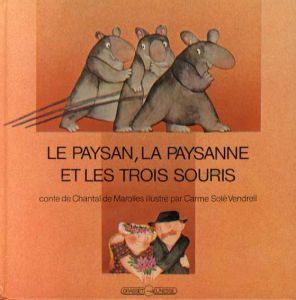 Le paysan, la paysanne et les trois souris/Chantal de Marolles