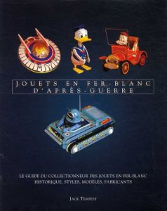 ブリキのおもちゃ　Jouets en fer-blanc d'apres-guerre/Jack Tempest