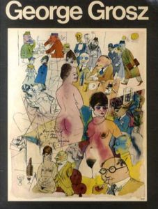 ゲオルグ・グロッス　George Grosz: LIfe and Work/Uwe M. Schneede
