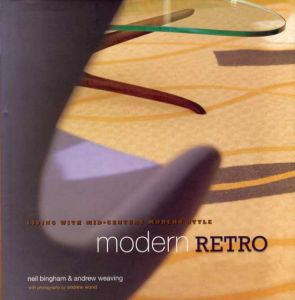 モダン・レトロ　Modern Retro: Living With Mid-Century Modern Style/Neil Bingham/Andrew Weaving Andrew Wood写真