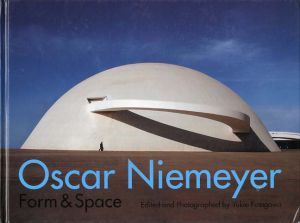 オスカー・ニーマイヤー 形と空間　Oscar Niemeiyer: Form&Space/オスカー・ニーマイヤー