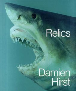ダミアン・ハースト　Damien Hirst: Relics/Francesco Bonami/Abdellah Karroum/Michael Craig-Martin/Nicholas Serota