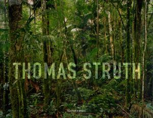 トーマス・シュトゥルート写真集　New Pictures from Paradise/Thomas Struth