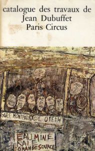 ジャン・デュビュッフェ　カタログ・レゾネ19　1961-1962 Catalogue Des Travaux De Jean Dubuffet Fascicule XIX: Paris Circus/のサムネール