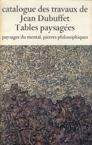 ジャン・デュビュッフェ　カタログ・レゾネ7　Catalogue Des Travaux De Jean Dubuffet Fascicule VII: Tables Paysagees, Paysages Du Mental, Pierres Philosophiques/デュビュッフェのサムネール