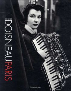 ロベール・ドアノー写真集　Robert Doisneau: Paris/Robert Doisneau　Francine Derondille編のサムネール