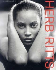 ハーブ・リッツ写真展　Herb Ritts Exhibition 2003-2004/