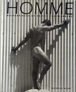Homme: Masterpieces of Erotic Photography/Michelle Olley