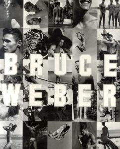 ブルース・ウェーバー写真集　Bruce Weber/Bruce Weber