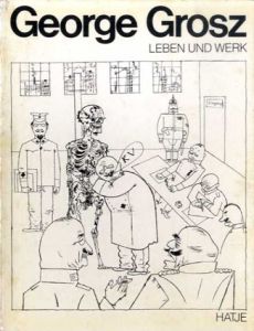 ゲオルグ・グロッス　George Grosz: Leben und Werk/