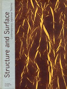 Structure and Surface: Contemporary Japanese Textiles/Cara McCarty/Matilda McQuaid