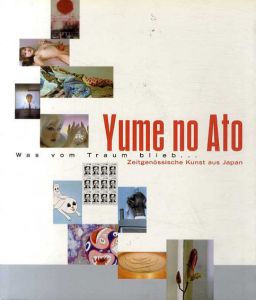 Yume no Ato Was vom Traum blieb Zeitgenossische Kunst aus Japan/Straka Barbara U a