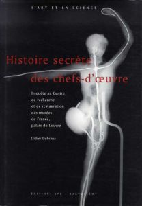 Histoire Secrete des Chefs-D’Oeuvre/Didier Dubrana