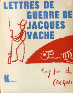 「戦場からの手紙」　Les Lettres de guerre de Jacques Vache/アンドレ・ブルトン/ジャック・ヴァシェ