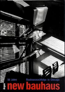 バウハウス　New Bauhaus 50 Jahre Bauhausnachfolge in Chicago/Peter Hahn/Lloyd C.Engelbrecht