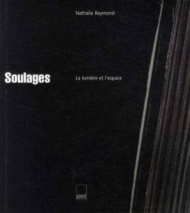 ナタリー・レイモンド　Nathalie Reymond Soulages La lumiere et l'espace/