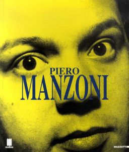 ピエロ・マンゾーニ　Piero Manzoni: Milano et mitologia/