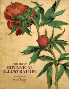 植物画の芸術　The Art of Botanical Illustration/Wilfrid Blunt/William T. Stearn
