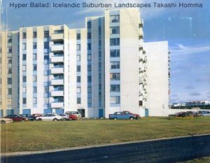 ホンマタカシ写真集　ハイパー・バラッド　Hyper Ballad： Icelandic Suburban Landscapes/ホンマタカシのサムネール