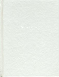 鈴木理策写真集　Snow Letter/Risaku Suzukiのサムネール