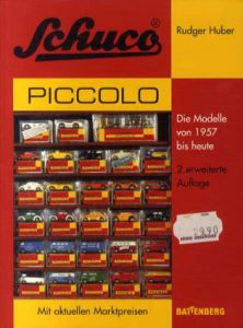 Schuco Piccolo: Die Modelle von 1957 bis heute/Rudger Huber