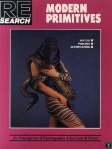 Re/Search No.12　Modern Primitives: Tattoo, Piercing, Scarification- An Investigation of Contemporary Adornment & Ri/