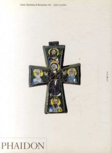 Early Christian & Byzantine Art/John Lowden