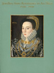 ヨーロッパ・ジュエリーの400年　ルネサンスからアール・デコまで/