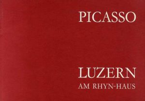 ピカソ　Picasso: Luzern Am Phyn-Haus/Pierre Daix