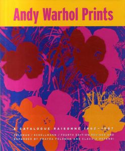 アンディ・ウォーホル　版画カタログ・レゾネ 　Andy Warhol Prints: Catalogue Raisonne 1962-1987/Frayda Feldman/Jorg Schellmann/Claudia Defendi