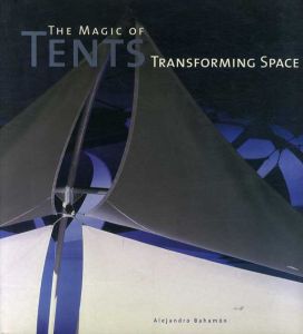 Magic of Tents: Transforming Space/Alejandro Bahamon