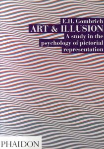 Art and Illusion: A Study in the Psychology of Pictorial Representation/E.H. Gombrich