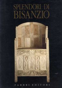 Splendori di Bisanzio: Testimonianze e Riflessi d'arte e Cultura Bizanitna Nelle Chiese d'Italia /