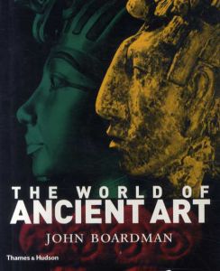 The World of Ancient Art/John Boardman