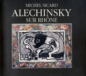 ピエール・アレシンスキー　Alechinsky Sur Rhone/Pierre Alechinskyのサムネール