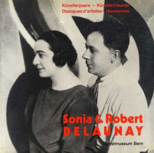 Sonia und Robert Delaunay/Sonia Delaunay/Robert Delaunay　Sandor Kuthy/Kuniko Satonobu寄稿