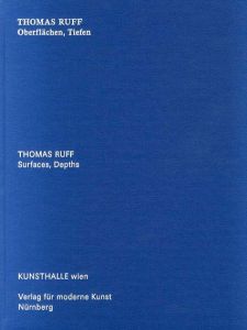 トーマス・ルフ写真集　Thomas Ruff: Surfaces, Depths/Douglas Fogle/Gerald Matt編