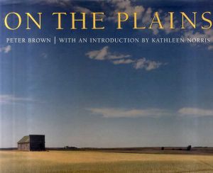 ピーター・ブラウン写真集　Peter Brown On the Plains/Peter Brown