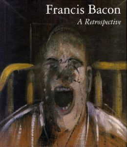 フランシス・ベーコン　Francis Bacon: A Retrospective/Francis Bacon