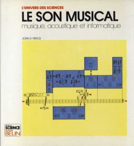 Le son musical: musique, acoustique et informatique/Joha R.Pierce