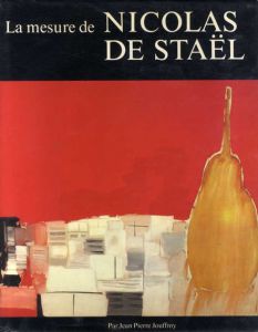 ニコラ・ド・スタール　La Mesure De Nicolas De Stael/Jean-Pierre Jouffroy