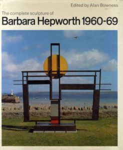 バーバラ・ヘップワースの彫刻　The Complete Sculpture of Barbara Hepworth 1960-69/Alan Bownessのサムネール