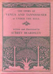 ビアズレー　Story of Venus and Tannhauser/Aubrey Beardsley