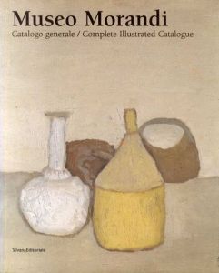 ジョルジョ・モランディ　Museo Morandi: Catalogo Generale/